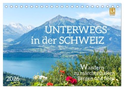 Cover-Bild zum Titel 'Unterwegs in der Schweiz: Wandern zu märchenhaften Bergen und Seen (Tischkalender 2026 DIN A5 quer), CALVENDO Monatskalender' von 'Tatjana Balzer'