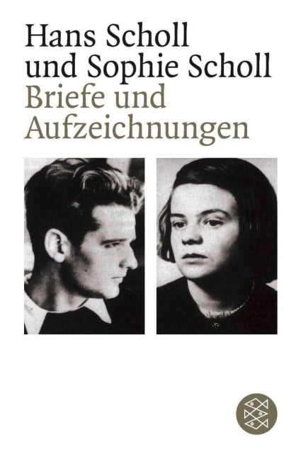 Briefe und Aufzeichnungen - Hans Scholl, Sophie Scholl