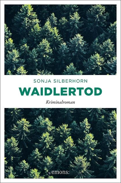 Waidlertod - Sonja Silberhorn