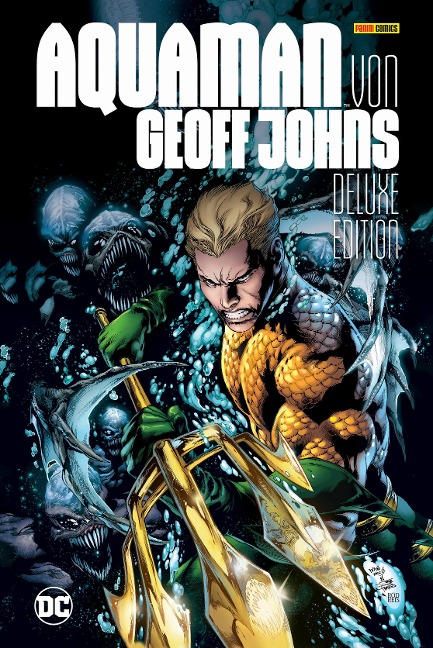 Aquaman von Geoff Johns (Deluxe Edition) - Geoff Johns, Ivan Reis, Tony Bedard, Paul Pelletier, Claude St. Aubin