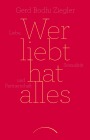  Wer liebt hat alles