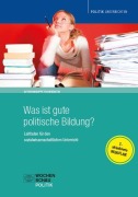 Cover-Bild zum Titel 'Was ist gute politische Bildung?' von 'Wolfgang Sander, Reinhold Hedtke, Peter Henkenborg, Dirk Lange, Anja Besand'