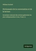 Cover-Bild zum Titel 'Dictionnaire de la conversation et de la lecture' von 'William Duckett'