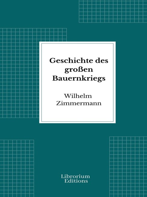 Geschichte des großen Bauernkriegs - Wilhelm Zimmermann