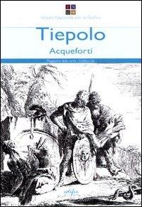 Tiepolo. Acqueforti-Capricci e scherzi - 