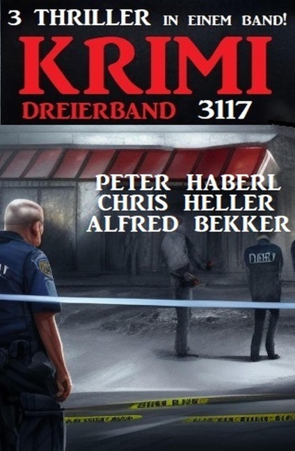 Krimi Dreierband 3117 - Alfred Bekker, Chris Heller, Peter Haberl