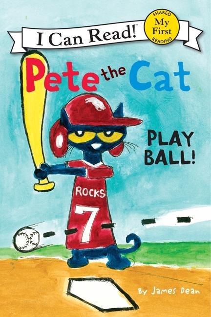 Pete the Cat: Play Ball! - James Dean, Kimberly Dean