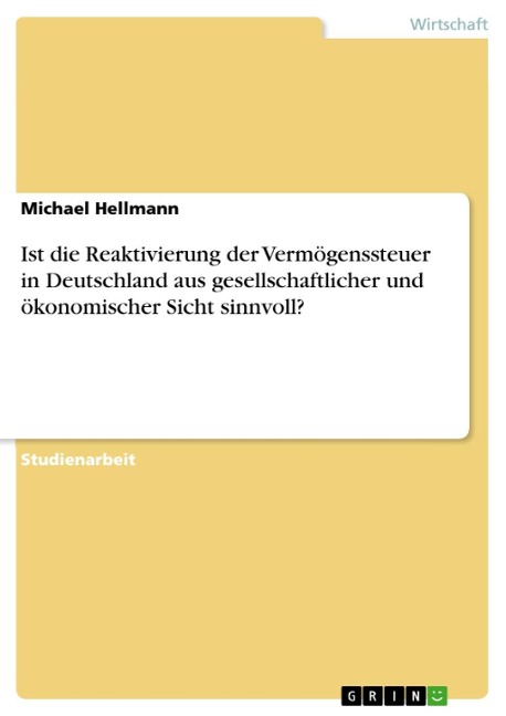 Ist die Reaktivierung der Vermögenssteuer in Deutschland aus gesellschaftlicher und ökonomischer Sicht sinnvoll? - Michael Hellmann