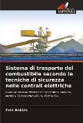 Sistema di trasporto del combustibile secondo le tecniche di sicurezza nelle centrali elettriche - Zele Balázs