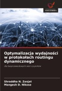 Cover-Bild zum Titel 'Optymalizacja wydajno¿ci w protoko¿ach routingu dynamicznego' von 'Shraddha N. Zanjat, Mangesh D. Nikose'