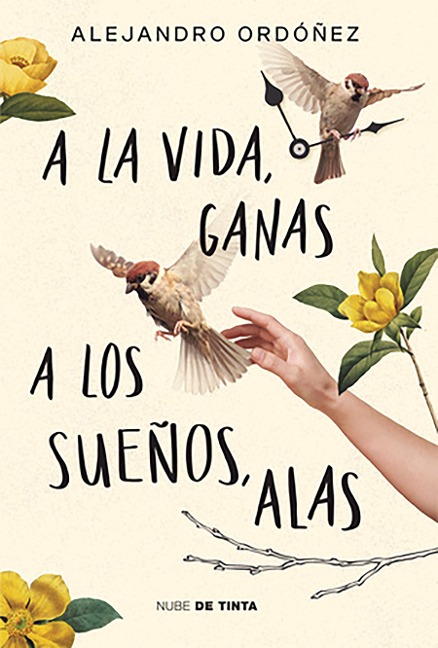 a la Vida, Ganas; A Los Sueños, Alas / Give Hope to Life, and Wings to Your Dreams - Alejandro Ordóñez