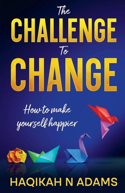 The Challenge to Change - Haqikah Adams