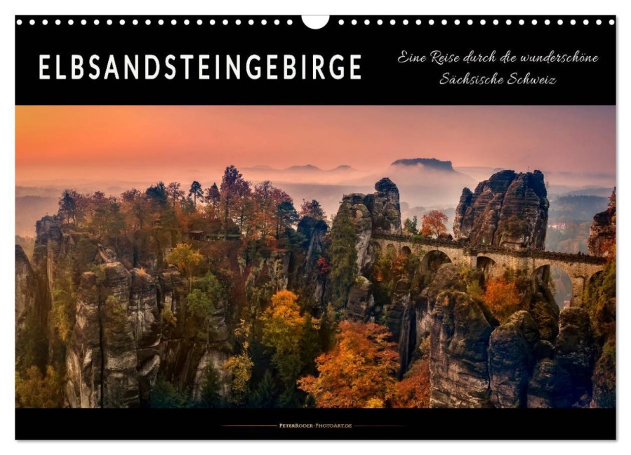 Elbsandsteingebirge - eine Reise durch die wunderschöne Sächsische Schweiz (Wandkalender 2026 DIN A3 quer), CALVENDO Monatskalender - Peter Roder