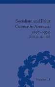 Cover-Bild zum Titel 'Socialism and Print Culture in America, 1897-1920' von 'Jason D Martinek'