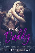Cover-Bild zum Titel 'For Daddy (Villain Daddies, #3)' von 'Celia Crown'