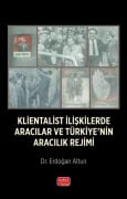 Cover-Bild zum Titel 'Klientalist Iliskilerde Aracilar ve Türkiyenin Aracilik Rejimi' von 'Erdogan Altun'