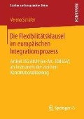 Die Flexibilitätsklausel im europäischen Integrationsprozess - Verena Schäfer