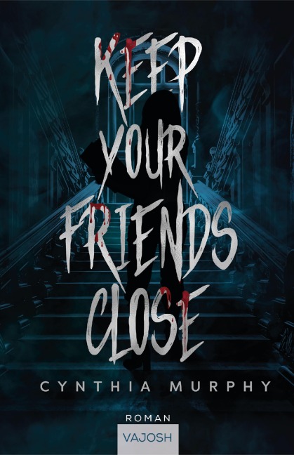 Keep Your Friends Close - Cynthia Murphy
