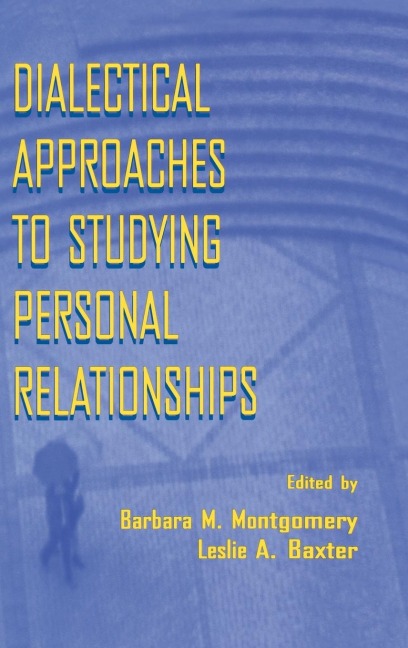 Dialectical Approaches to Studying Personal Relationships - 