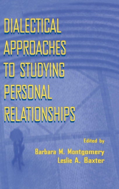 Dialectical Approaches to Studying Personal Relationships - 