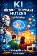 Cover-Bild zum Titel 'KI Für Nicht-Technische Nutzer' von 'Michael Martin'