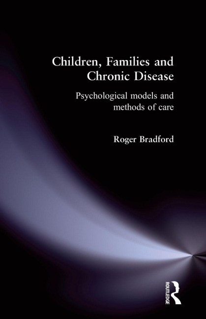 Children, Families and Chronic Disease - Roger Bradford