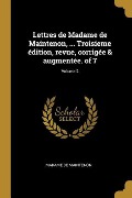 Cover-Bild zum Titel 'Lettres de Madame de Maintenon, ... Troisieme édition, revue, corrigée & augmentée. of 7; Volume 2' von 'Madame De Maintenon'