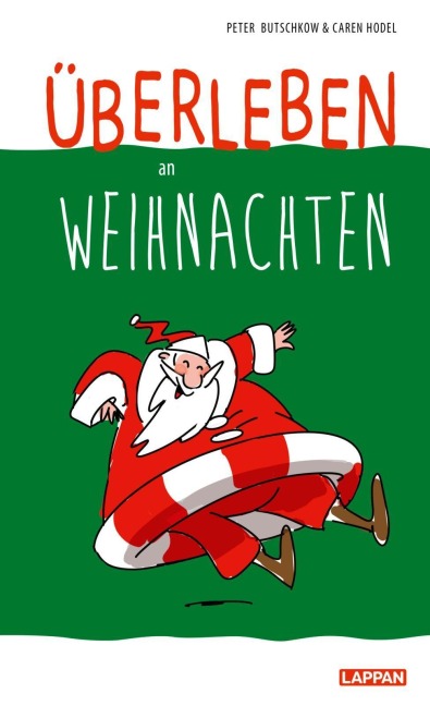 Überleben an Weihnachten - Humorvolle Texte und Cartoons zum Fest - Peter Butschkow, Caren Hodel