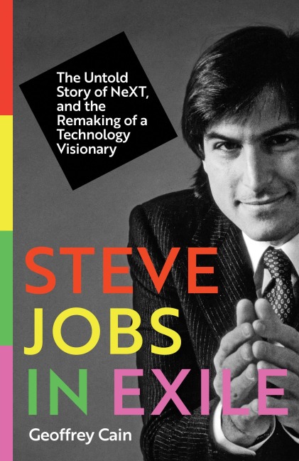 Steve Jobs in Exile - Geoffrey Cain