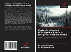 Cover-Bild zum Titel 'Czytanie adaptacji filmowych w Chetana Bhagata i Ruskina Bonda' von 'Vijay Chaudhari, Rachana Bairagi'
