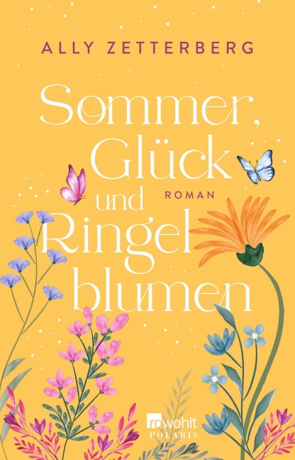 Sommer, Glück und Ringelblumen - Ally Zetterberg