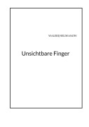 Cover-Bild zum Titel 'Unsichtbare Finger' von 'W. S'