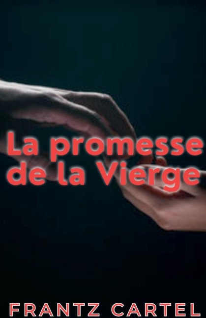 La promesse de la Vierge - Frantz Cartel