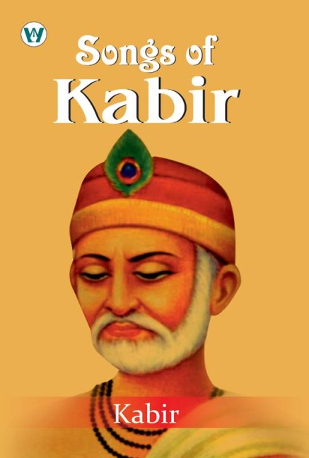 Songs of Kabir - Kabir