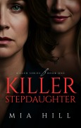 Cover-Bild zum Titel 'Killer Stepdaughter (Killer Series, #1)' von 'Mia Hill'