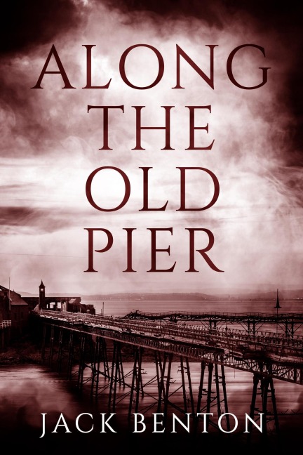 Along the Old Pier (The Slim Hardy Mystery Series, #10) - Jack Benton