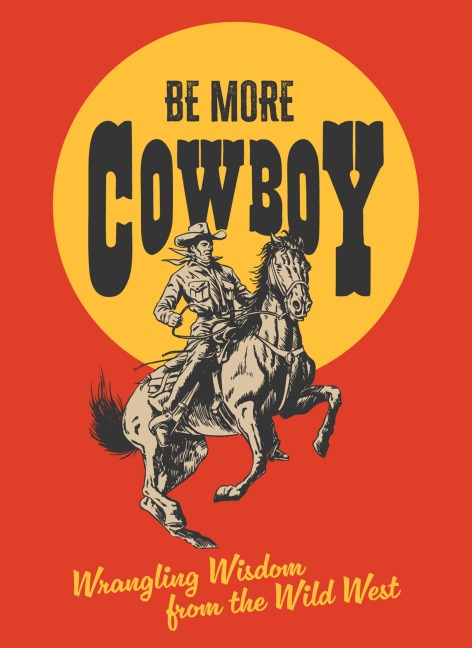 Be More Cowboy - Abbie Headon