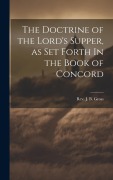 Cover-Bild zum Titel 'The Doctrine of the Lord's Supper, as Set Forth In the Book of Concord' von 'J B Gross'