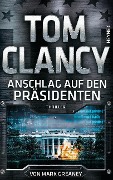 Cover-Bild zum Titel 'Anschlag auf den Präsidenten' von 'Tom Clancy, Mark Greaney'