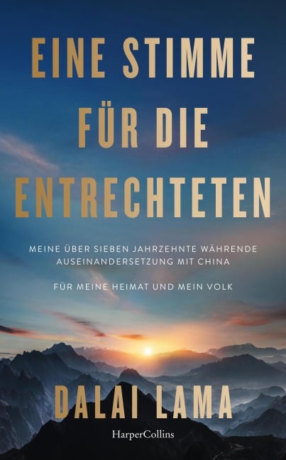 Eine Stimme für die Entrechteten. Meine über sieben Jahrzehnte währende Auseinandersetzung mit China | Für meine Heimat und mein Volk - Dalai Lama