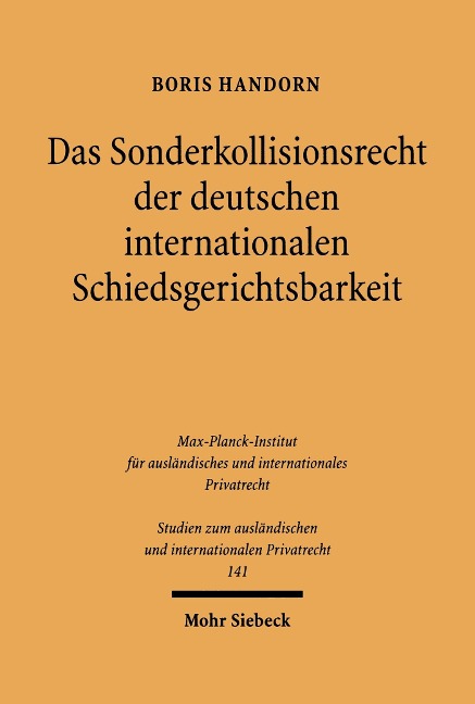Das Sonderkollisionsrecht der deutschen internationalen Schiedsgerichtsbarkeit - Boris Handorn