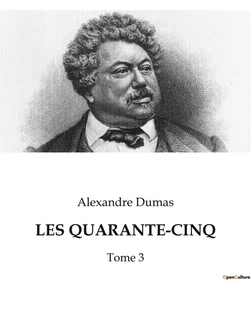LES QUARANTE-CINQ - Alexandre Dumas
