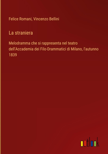 La straniera - Felice Romani, Vincenzo Bellini