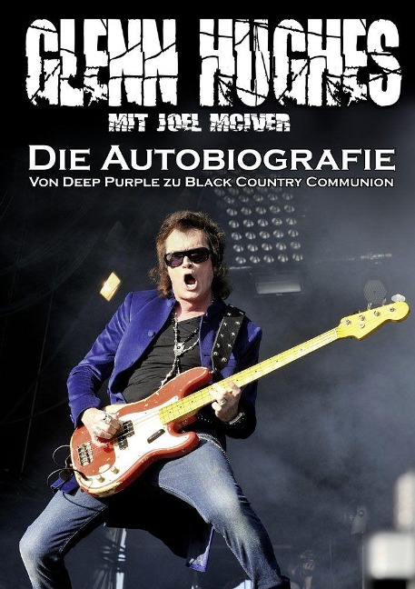 Glenn Hughes  Die Autobiografie - Glenn Hughes, Joel McIver