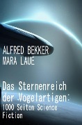 Cover-Bild zum Titel 'Das Sternenreich der Vogelartigen: 1000 Seiten Science Fiction' von 'Alfred Bekker, Mara Laue'