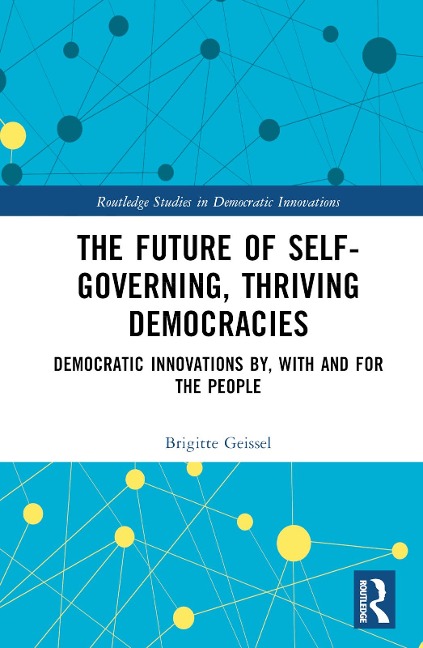 The Future of Self-Governing, Thriving Democracies - Brigitte Geissel