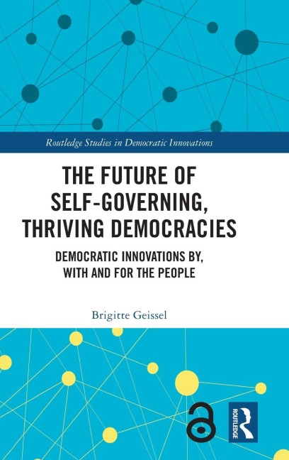 The Future of Self-Governing, Thriving Democracies - Brigitte Geissel