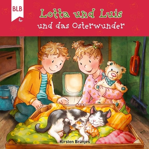 Lotta und Luis und das Osterwunder - Kirsten Brünjes