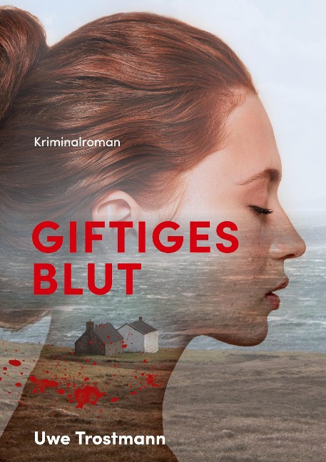 Giftiges Blut - Uwe Trostmann