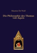 Cover-Bild zum Titel 'Die Philosophie des Thomas von Aquin' von 'Maurice De Wulf'